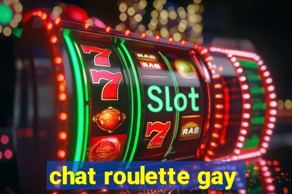 chat roulette gay